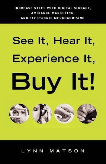 See It, Hear It, Experience It, Buy It Matson Lynn