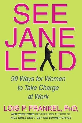 See Jane Lead 99 Ways for Women to Take Charge Frankel Lois