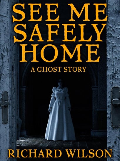 See Me Safely Home - ebook epub Richard Wilson