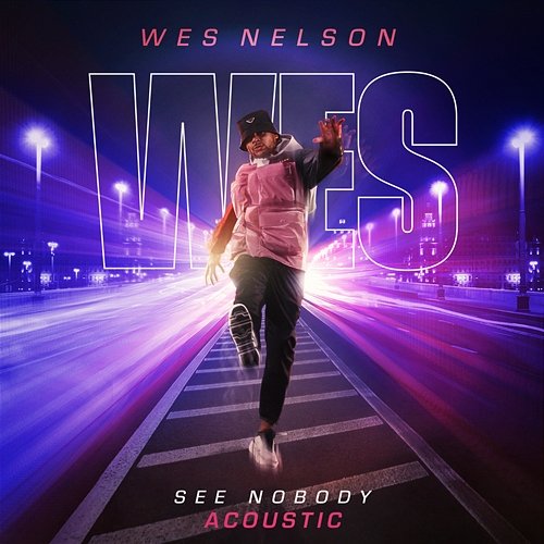 See Nobody Wes Nelson
