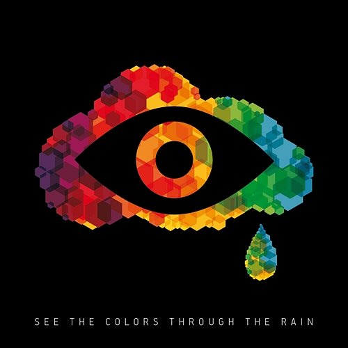 See the Colors Through the Rain The Rust and the Fury