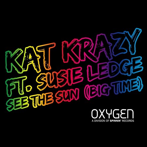 See The Sun (Big Time) Kat Krazy feat. Susie Ledge