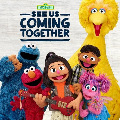 See Us Coming Together Sesame Street