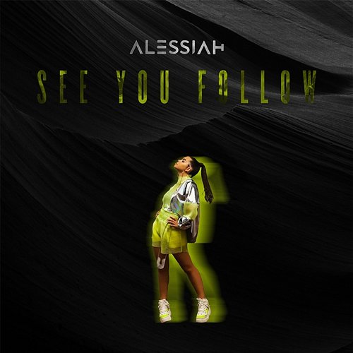 See You Follow Alessiah