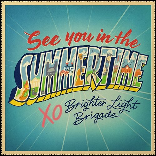See You in the Summertime Brighter Light Brigade feat. Mista Cookie Jar