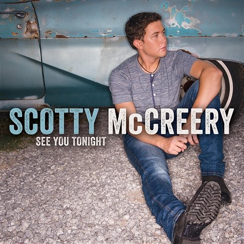 See You Tonight Scotty McCreery