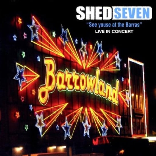 See Youse At The Barras Shed Seven