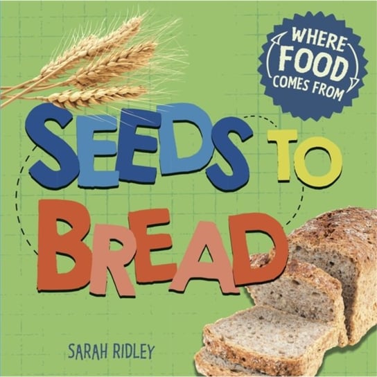 Seeds to Bread Ridley Sarah