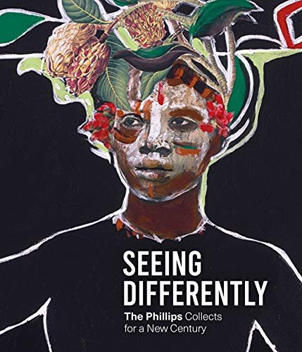 Seeing Differently: The Phillips Collects for a New Century Opracowanie zbiorowe