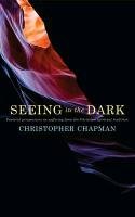 Seeing in the Dark Chapman Christopher