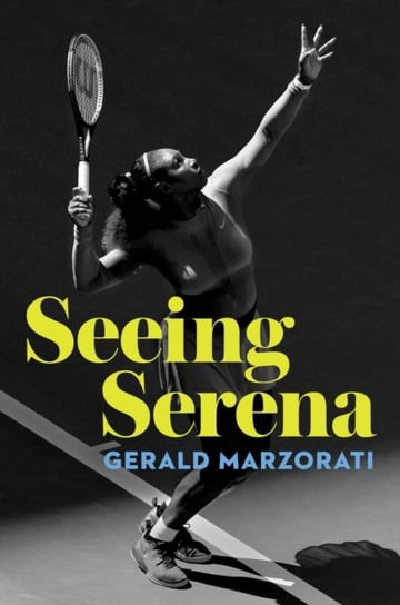 Seeing Serena Gerald Marzorati