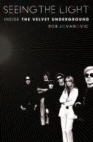 Seeing the Light: Inside the Velvet Underground Jovanovic Rob