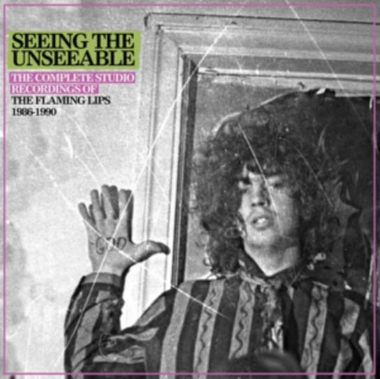 Seeing The Unseeable: The Complete Studio Recordings Of The Flaming Lips 1986-1990 The Flaming Lips