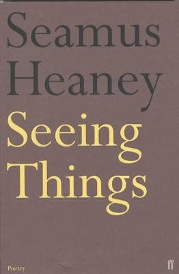 Seeing Things Heaney Seamus
