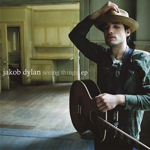 Seeing Things EP Jakob Dylan