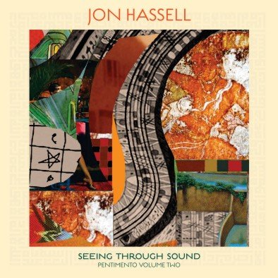 Seeing Through Sound (Pentimento). Volume Two Hassell Jon