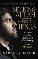 Seeking Allah, Finding Jesus Qureshi Nabeel