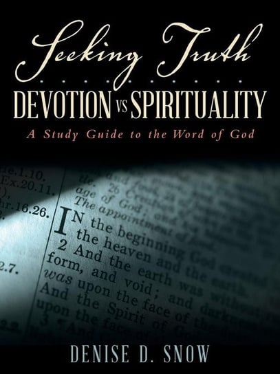 Seeking Truth.......... Devotion vs Spirituality Snow Denise D.