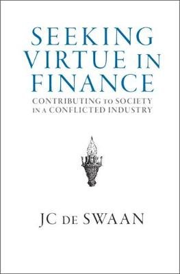 Seeking Virtue in Finance: Contributing to Society in a Conflicted Industry Opracowanie zbiorowe