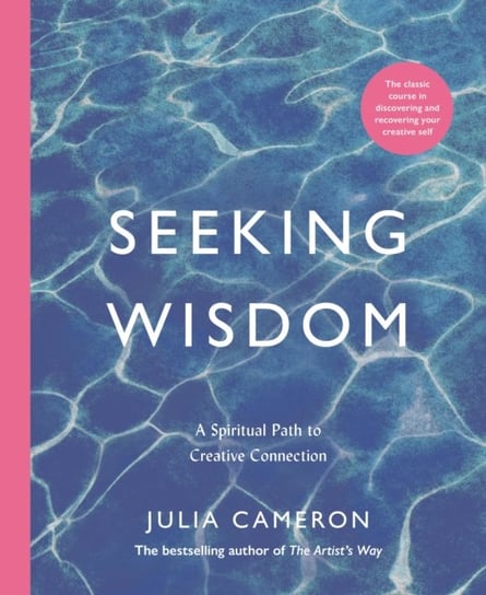 Seeking Wisdom: A Spiritual Path to Creative Connection Cameron Julia