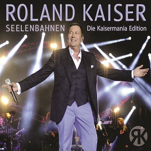 Seelenbahnen - Die Kaisermania Edition (Live) Roland Kaiser