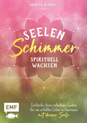 Seelenschimmer - Spirituell wachsen Edition Michael Fischer