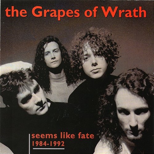 Seems Like Fate (1984-1992) The Grapes Of Wrath