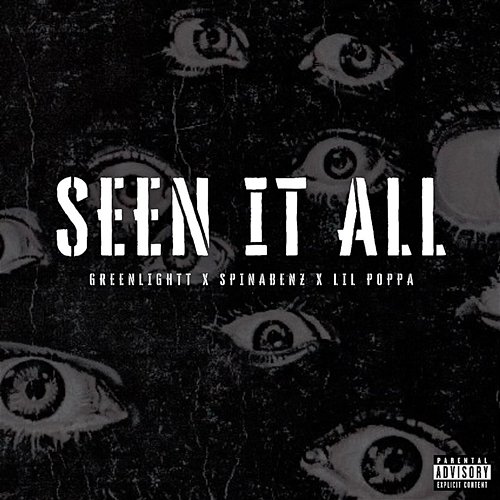 Seen It All Greenlightt feat. Spinabenz, Lil Poppa