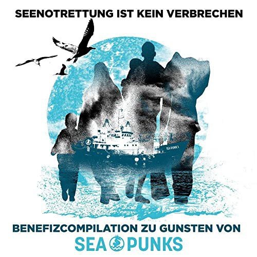 Seenotrettung ist kein Verbrechen (Benefiz-Compilation zu Gunsten von Sea Punks) Various Artists