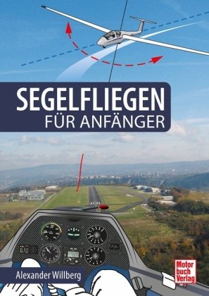 Segelfliegen für Anfänger Motorbuch Verlag