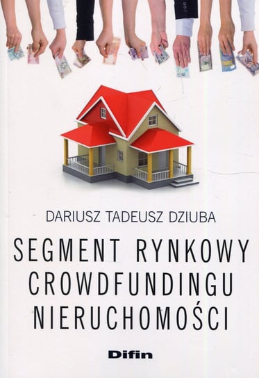 Segment rynkowy crowdfundingu nieruchomości Dziuba Dariusz Tadeusz