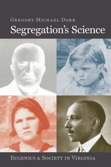 Segregation's Science Dorr Gregory  Michael