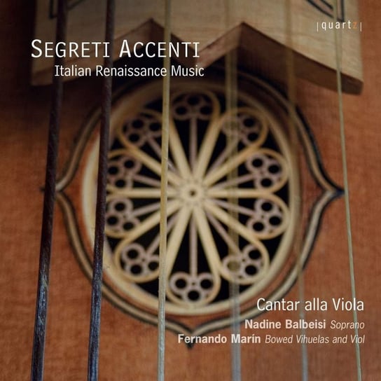 Segreti Accenti: Italian Music Cantar alla Viola, Balbesi Nadine, Marin Fernando
