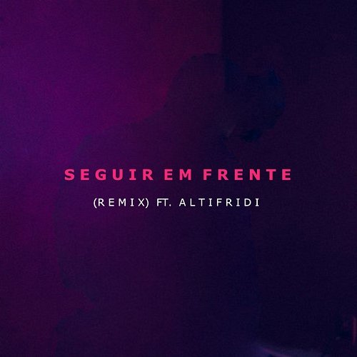 Seguir em Frente (Remix) Pedro Bicas & Altifridi