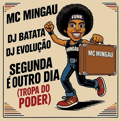 Segunda É Outro Dia (Tropa Do Poder) DJ Evolução, DJ Batata, Mc Mingau