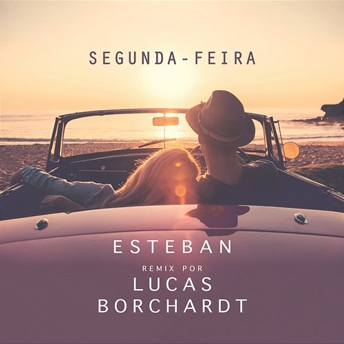 Segunda-Feira Lucas Borchardt feat. Esteban Tavares