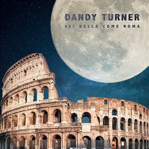 Sei bella come Roma Dandy Turner