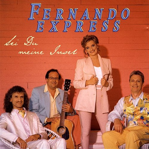 Sei Du Meine Insel Fernando Express