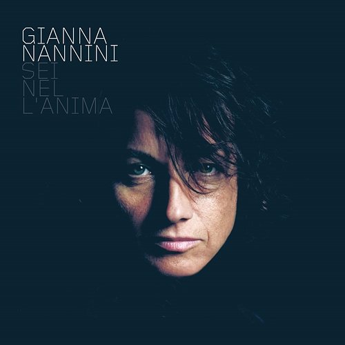 Sei nel l'anima Gianna Nannini