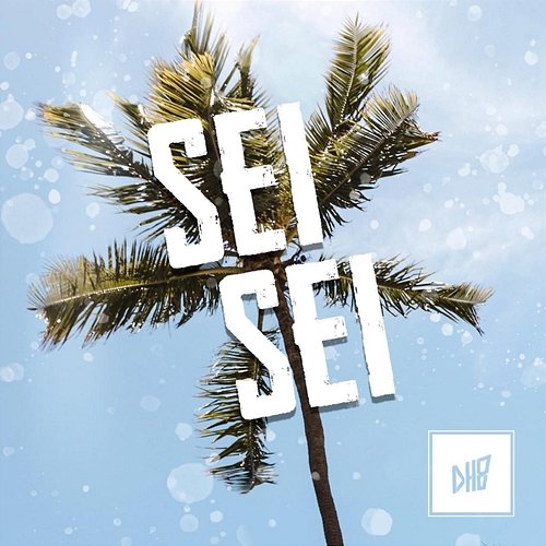 Sei Sei (tô ligado) DH8