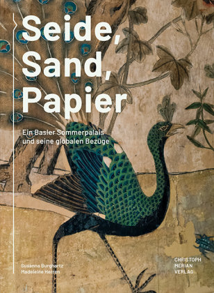 Seide, Sand, Papier Christoph Merian Verlag