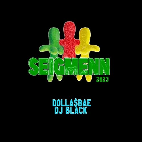 Seigmenn 2023 Dolla$Bae & DJ Black