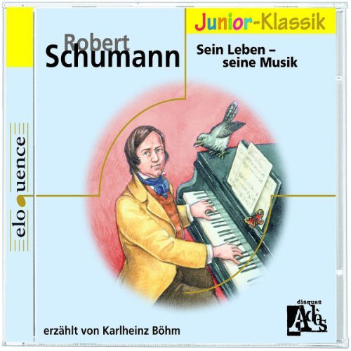 Sein Leben Schumann Robert