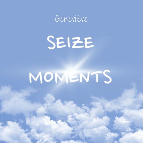 Seize moments Geneviève