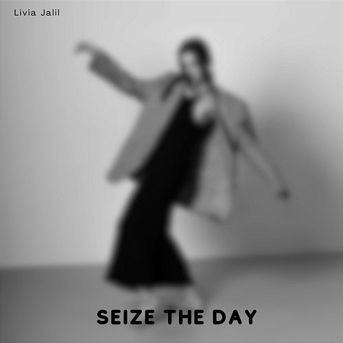 Seize the day Livia Jalil