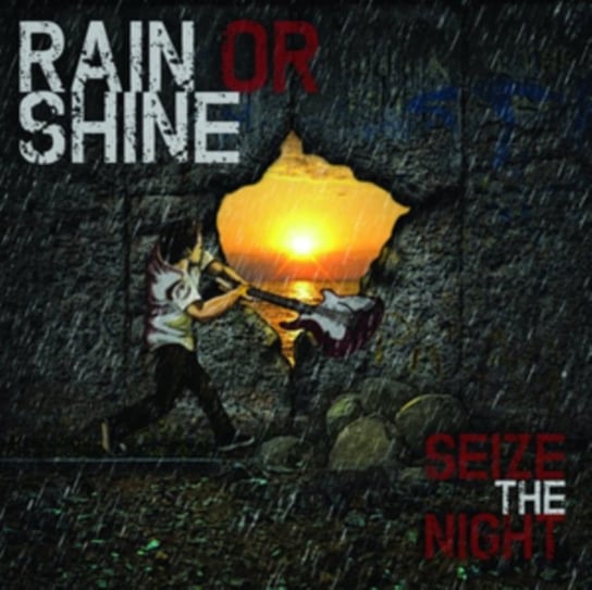 Seize the Night Rain Or Shine