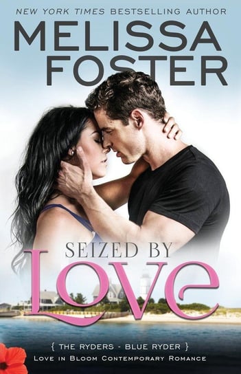 Seized by Love. Love in Bloom Melissa Foster