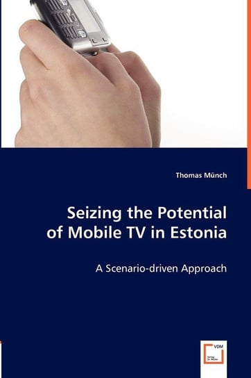 Seizing the Potential of Mobile TV in Estonia Münch Thomas