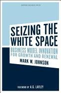 Seizing the White Space Johnson Mark W.