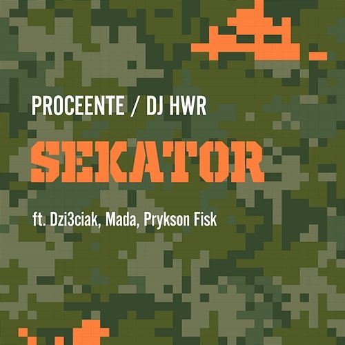 Sekator Proceente, Dj HWR feat. Dzi3ciak, Mada, PRYKSON FISK